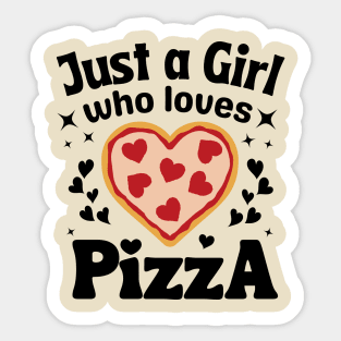 Just A Girl Who Loves Pizza Sticker